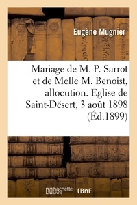 Eugène Mugnier - Cérémonie du mariage de M. P. Sarrot et de Melle M. Benoist, allocution - Eglise de Saint-Désert, 3 août 1898.