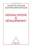 Colette Chiland et Jean-Philippe Raynaud - Cerveau, psyché et développement.