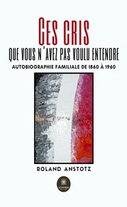 Ces cris que vous n'avez pas voulu entendre
