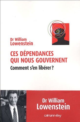 Ces dépendances qui nous gouvernent. Comment s'en libérer ?