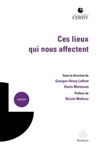 Georges-Henry Laffont et Denis Martouzet - Ces lieux qui nous affectent - Production de sens, enjeu de connaissance, dimension opératoire.