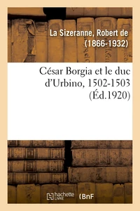 César Borgia et le duc d'Urbino, 1502-1503