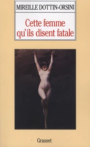 Cette femme qu'ils disent fatale