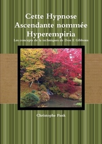 Christophe Pank - Cette Hypnose Ascendante nommée Hyperempiria.