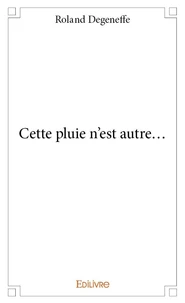 Cette pluie n'est autre...