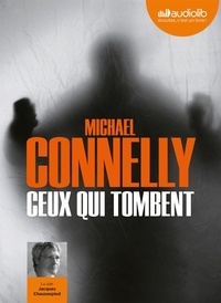 Michael Connelly - Ceux qui tombent. 1 CD audio MP3
