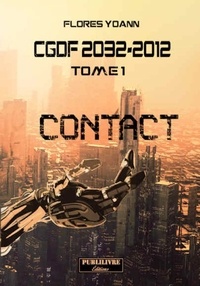 Yoann Flores - CGDF 2032-2012 Tome 1 : Contact.