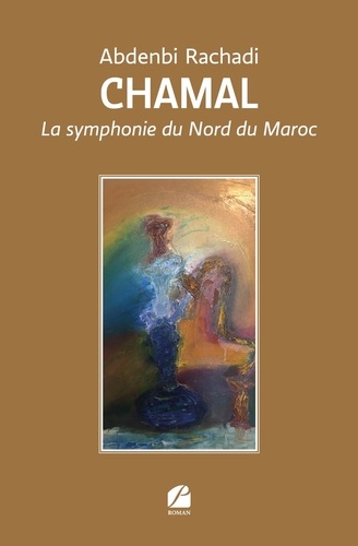 Chamal. La symphonie du Nord du Maroc