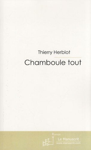 Thierry Herblot - Chamboule tout.