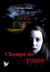 Véronique Ropars - Champs de vision.