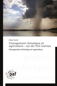 Dabissi Noufé - Changement climatique et agriculture : cas de l'Est ivoirien.