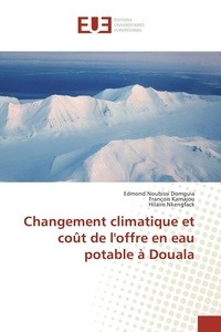 Edmond Noubissi Domguia - Changement climatique et cout de l'offre en eau potable à Douala.