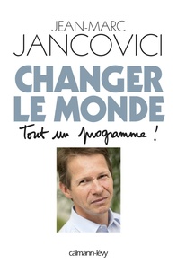 Jean-Marc Jancovici - Changer le monde - Tout un programme !.