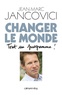 Jean-Marc Jancovici - Changer le monde - Tout un programme !.