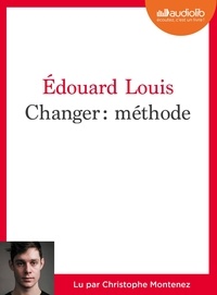Edouard Louis - Changer : méthode. 1 CD audio MP3