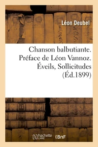Chanson balbutiante. Préface de Léon Vannoz. Éveils, Sollicitudes, la Chanson du pauvre Gaspard