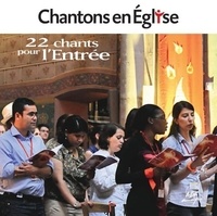  ADF musique Editions - Chantons en Eglise - 22 chants pour l'Entrée. 1 CD audio