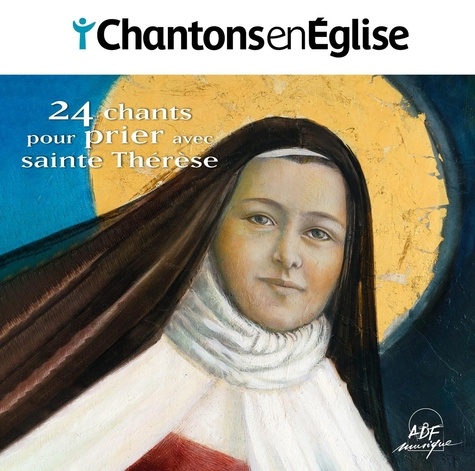 Dominique Pierre - Chantons en Eglise  : Thérèse notre amie.
