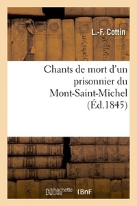 L.-F. Cottin - Chants de mort d'un prisonnier du Mont-Saint-Michel.