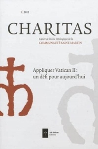  Communauté Saint-Martin - Charitas N° 2, 2012 : Appliquer Vatican II : un défi pour aujourd'hui.