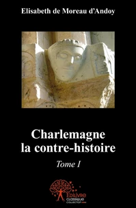 Charlemagne, la contre-histoire