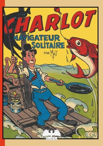  Mat - Charlot  : Charlot navigateur solitaire.