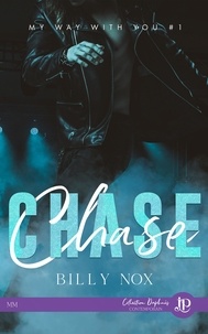 Billy Nox - My way with you 1 : Chase.