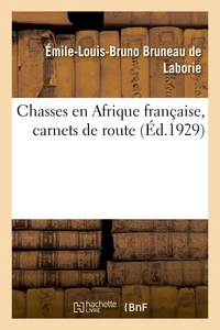 Chasses en Afrique française, carnets de route