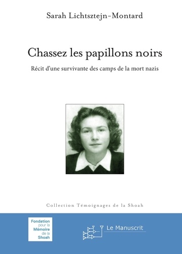 Chassez les papillons noirs. Récit d'une survivante des camps de la mort nazis