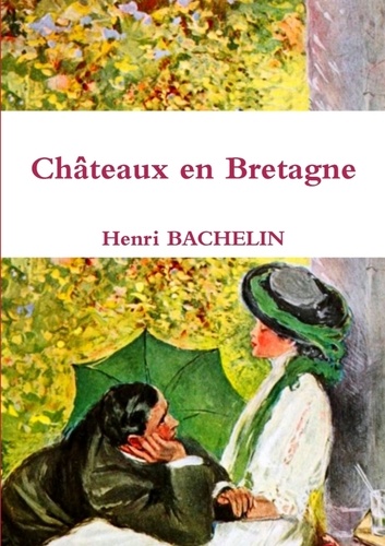 Henri Bachelin - Châteaux en Bretagne.