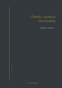 Guilain Sohier - Chemin, couleurs en Vermandois.