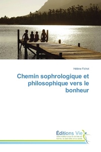 Hélène Fichot - Chemin sophrologique et philosophique vers le bonheur.