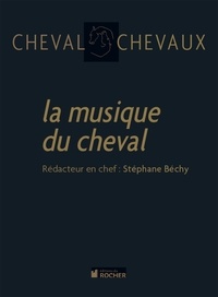 Stéphane Béchy - Cheval Chevaux N° 5 : La musique du cheval.