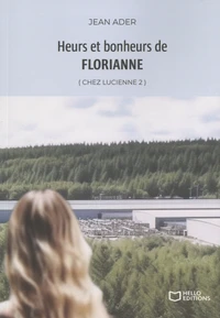 Heurs et bonheurs de Florianne