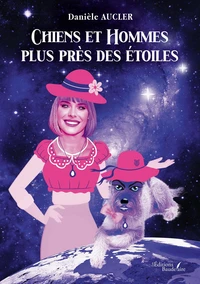 Chiens et hommes plus près des étoiles