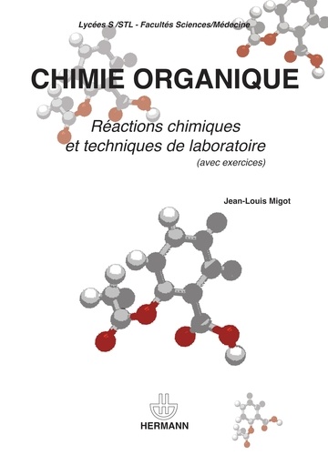 Jean-Louis Migot - Chimie organique - Réactions chimiques et techniques de laboratoire.