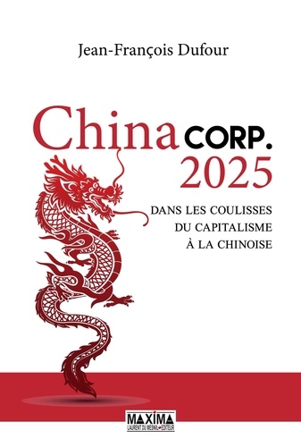 China Corp.2025. Dans les coulisses du capitalisme à la chinoise