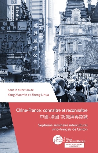 Xiaomin Yang et Lihua Zheng - Chine-France - Connaître et reconnaître.