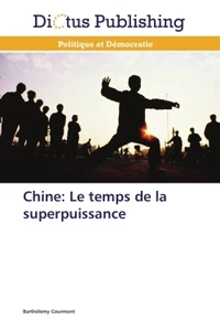Chine : le temps de la superpuissance