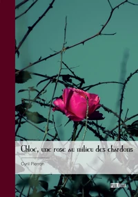 Chloé, une rose au milieu des chardons