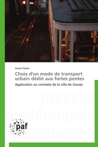 Anaïs Fiastre - Choix d'un mode de transport urbain dédié aux fortes pentes - Application au contexte de la ville de Grasse.