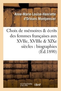  Hachette BNF - Choix de mémoires et écrits des femmes françaises aux XVIIe, XVIIIe et XIXe siècles : biographies.