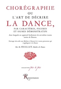 Raoul-Auger Feuillet - Chorégraphie ou l'art de décrire la danse.
