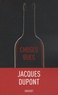 Jacques Dupont - Choses bues.