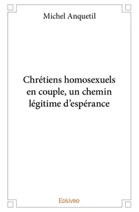 Chrétiens homosexuels en couple, un chemin légitime d'espérance