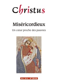 Rémi de Maindreville - Christus Hors-série N° 250, mai 2016 : Miséricordieux - Un coeur proche des pauvres.