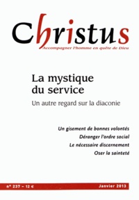 Rémi de Maindreville - Christus N° 237, janvier 2013 : La mystique du service : un autre regard sur la diaconie.