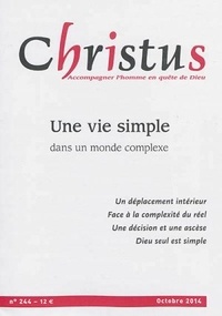 Rémi de Maindreville - Christus N° 244, octobre 2014 : Une vie simple dans un monde complexe.