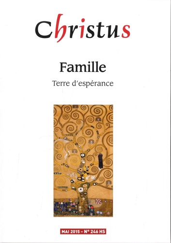 Rémi de Maindreville et Marie-Caroline Bustarret - Christus N° 246, Mai 2015 : Famille - Terre d'espérance.