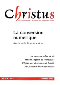 Marie-Caroline Bustarret - Christus N° 248, Octobre 2015 : La conversion numérique - Au-delà de la connexion.